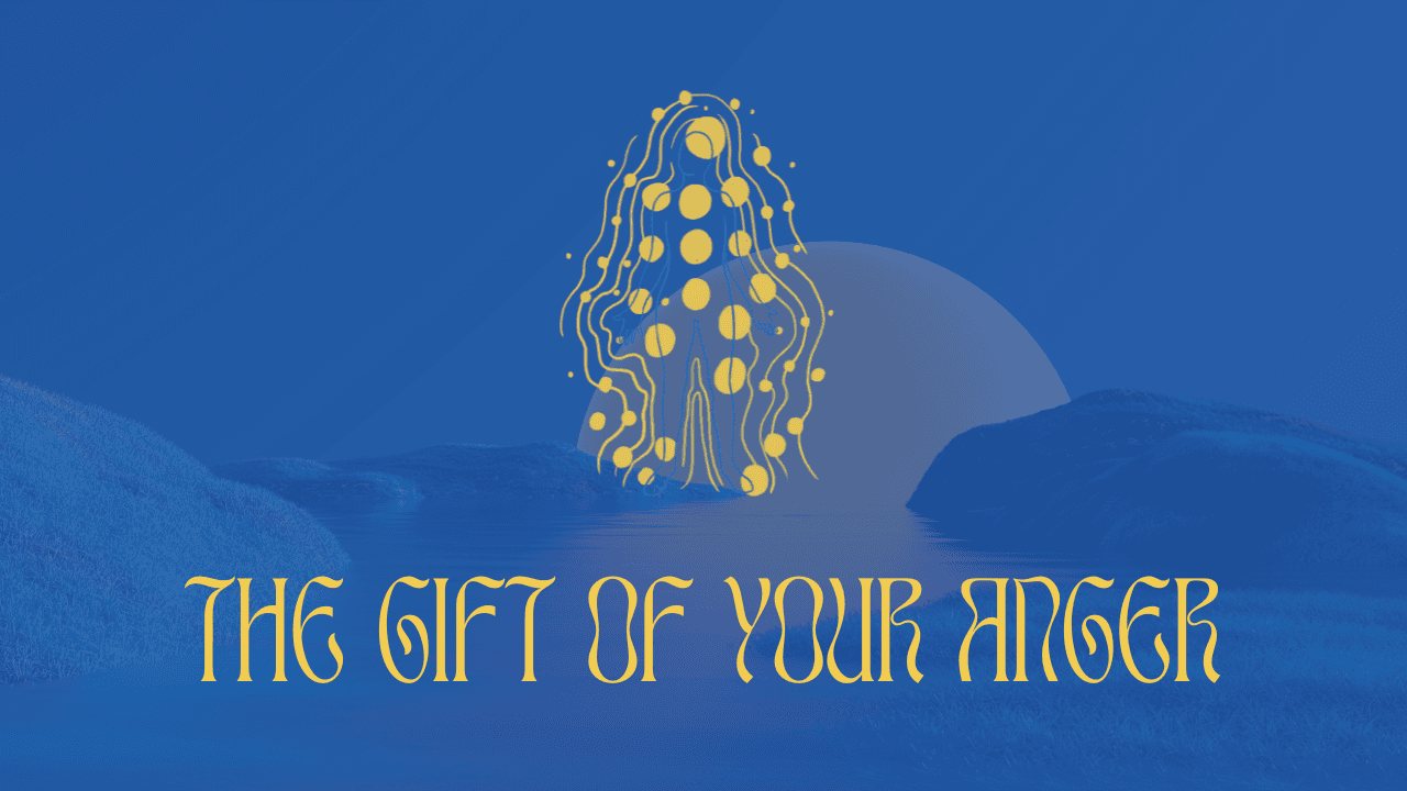 Workshop: The Gift of Your Anger